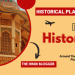 Indina Historical Places in Hindi | Top 20 List of Historical Monuments in Delhi