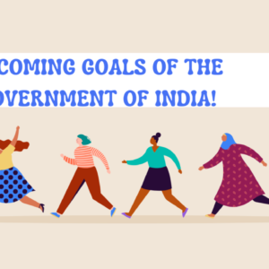 Read more about the article Upcoming goals of the Government of India !