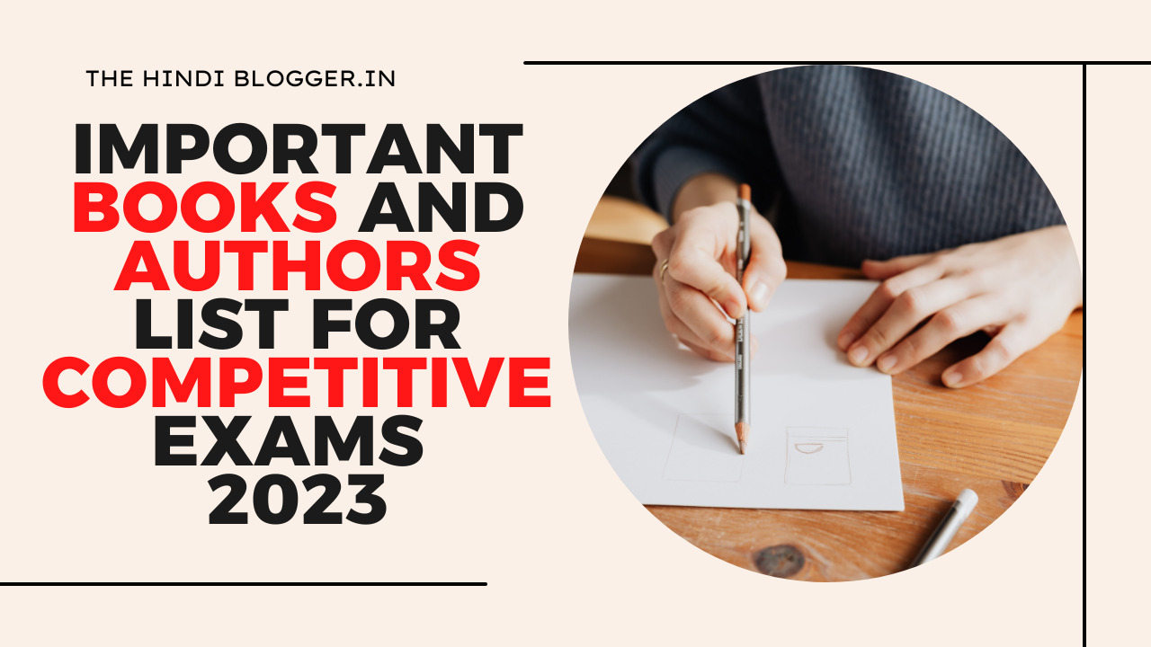 Read more about the article Important books and authors list for competitive exams 2023